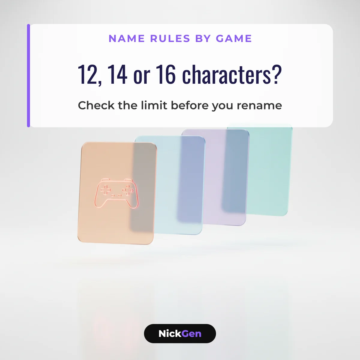 Game name rules by game: 12, 14 or 16 characters