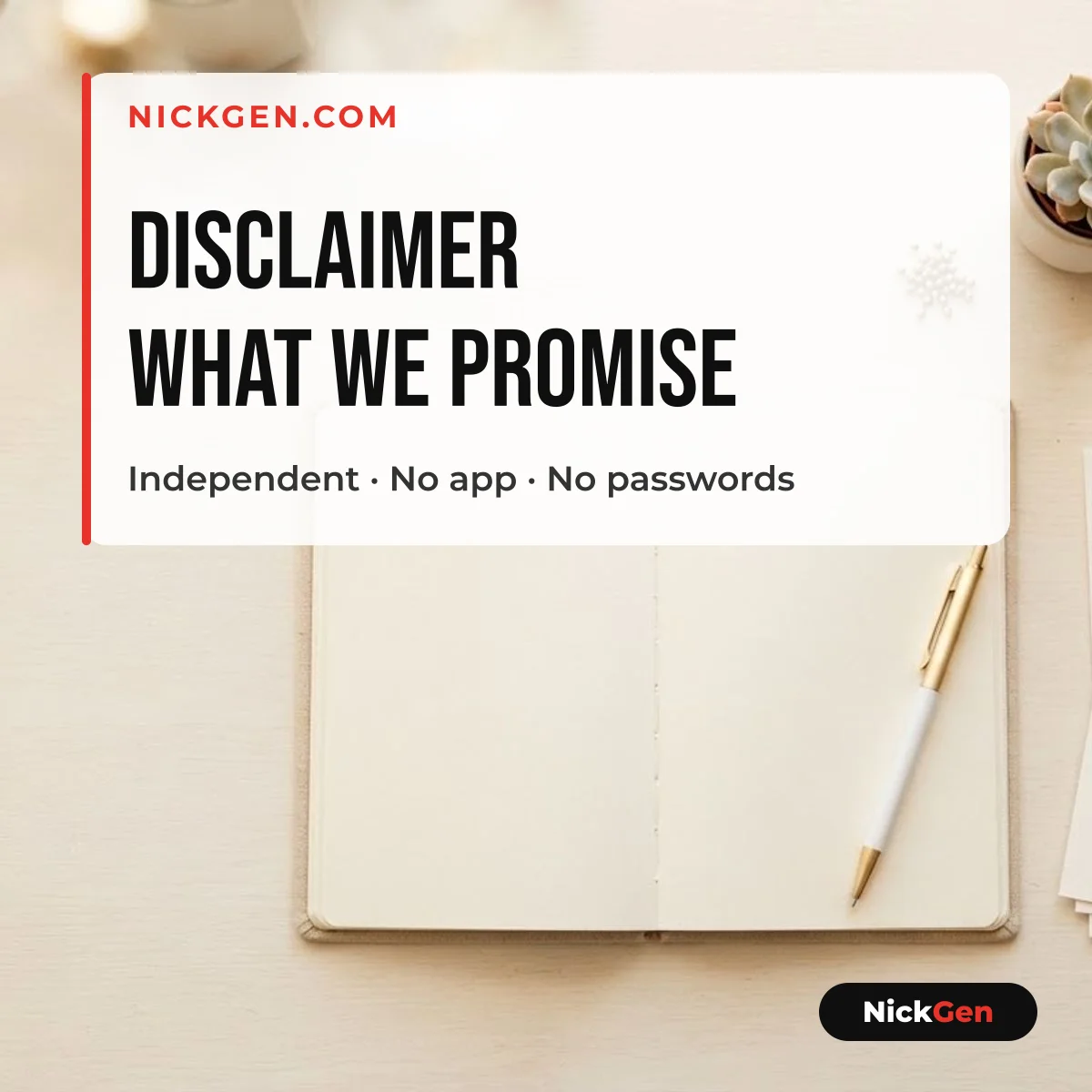 NickGen disclaimer: independent name generator, no app, no passwords